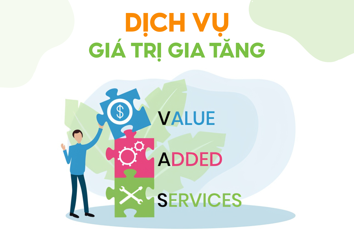 Dịch vụ giá trị gia tăng là gì Dịch vụ giá trị gia tăng là gì